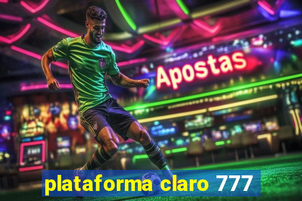 plataforma claro 777